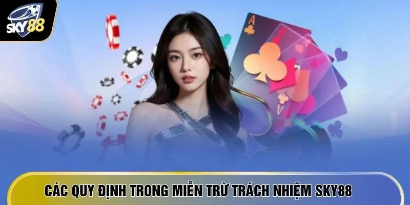 Các quy định trong miễn trừ trách nhiệm SKY88