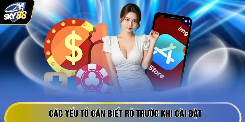 Các yếu tố cần biết rõ trước khi cài đặt