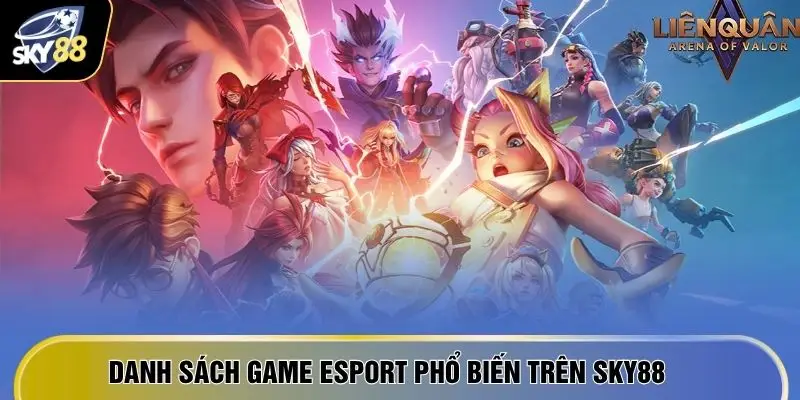 Danh sách game Esport phổ biến trên SKY88