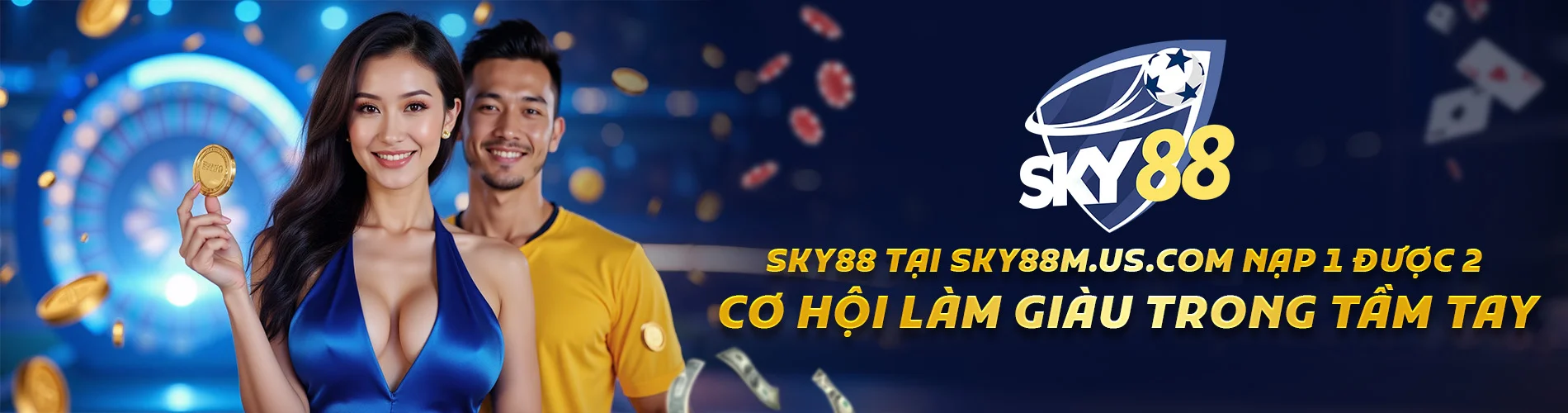 Sky88 tại sky88m.us.com Nạp 1 Được 2 – Cơ Hội Làm Giàu Trong Tầm Tay