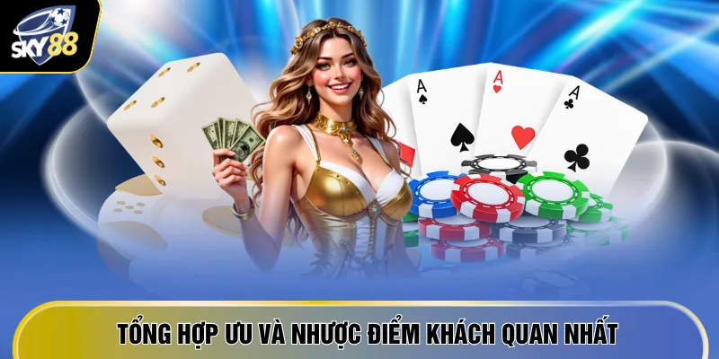 Tổng hợp ưu và nhược điểm khách quan nhất
